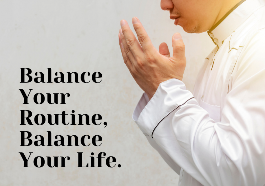 Balance your routine, balance your life